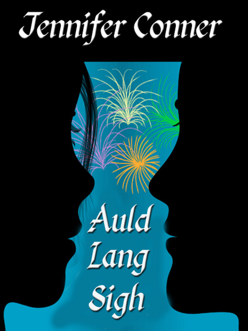 Title details for Auld Lang Sigh by Jennifer Conner - Available
